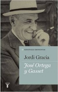 Jordi_Gracia__Jos%C3%A9_Ortega_Y_Gasset.