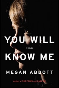 Megan_Abbott__You_Will_Know_Me_A_Novel.j
