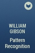 William Gibson - Pattern Recognition