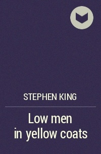 Stephen King - Low men in yellow coats