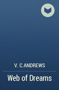V.C.Andrews - Web of Dreams
