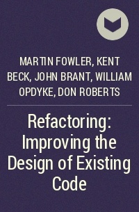  - Refactoring: Improving the Design of Existing Code