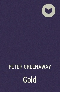 Peter Greenaway - Gold