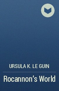 Ursula K. Le Guin - Rocannon's World