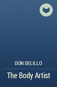 Don DeLillo - The Body Artist