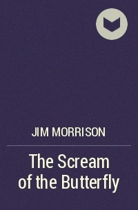 Jim Morrison - The Scream of the Butterfly