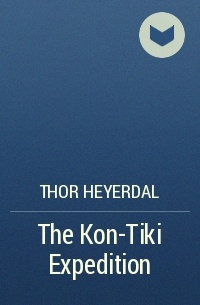 Thor Heyerdal - The Kon-Tiki Expedition