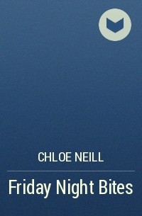 Chloe Neill - Friday Night Bites