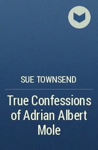 Sue Townsend - True Confessions of Adrian Albert Mole