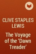 Clive Staples Lewis - The Voyage of the ‘Dawn Treader’