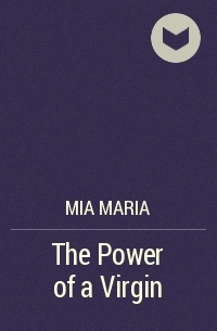 Mia Maria - The Power of a Virgin