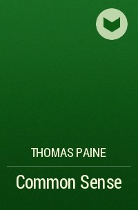 Thomas Paine - Common Sense
