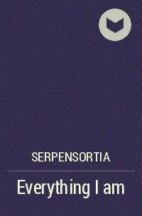 Serpensortia - Everything I am