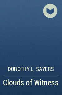 Dorothy L. Sayers - Clouds of Witness