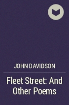 John Davidson - Fleet Street: And Other Poems