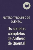 Антеру де Кентал - Os sonetos completos de Anthero de Quental
