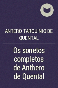 Антеру де Кентал - Os sonetos completos de Anthero de Quental