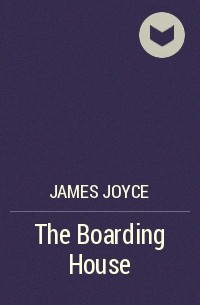 James Joyce - The Boarding House
