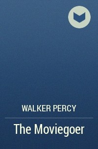 Walker Percy - The Moviegoer