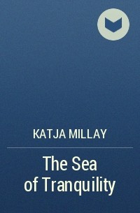 Katja Millay - The Sea of Tranquility