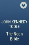 John Kennedy Toole - The Neon Bible