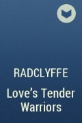 Radclyffe - Love&#039;s Tender Warriors
