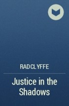 Radclyffe - Justice in the Shadows