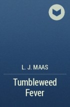 L. J. Maas - Tumbleweed Fever