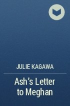 Julie Kagawa - Ash&#039;s Letter to Meghan