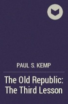 Paul S. Kemp - The Old Republic: The Third Lesson