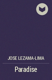Jose Lezama-Lima - Paradise