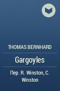 Thomas Bernhard - Gargoyles