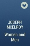 Joseph McElroy - Women and Men