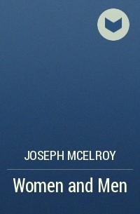 Joseph McElroy - Women and Men