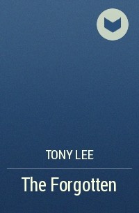 Tony Lee - The Forgotten