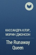  - The Runaway Queen