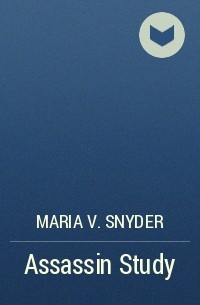 Maria V. Snyder - Assassin Study