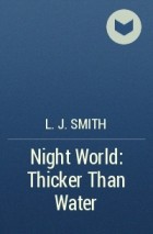 L.J. Smith - Night World: Thicker Than Water