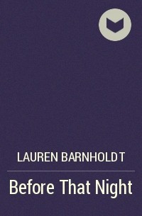 Lauren Barnholdt - Before That Night