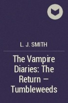 L.J. Smith - The Vampire Diaries: The Return - Tumbleweeds