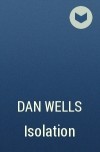 Dan Wells - Isolation