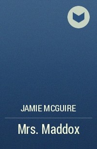 Jamie McGuire - Mrs. Maddox