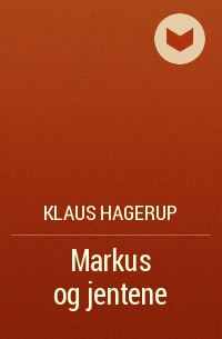 Klaus Hagerup - Markus og jentene