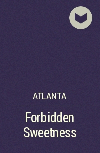 Atlanta - Forbidden Sweetness