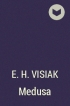 E.H. Visiak - Medusa
