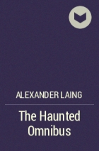 Alexander Laing - The Haunted Omnibus