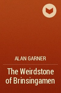 Alan Garner - The Weirdstone of Brinsingamen