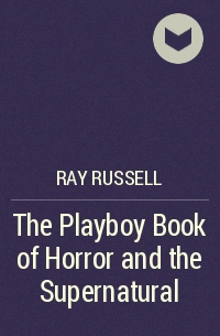 Ray Russell - The Playboy Book of Horror and the Supernatural