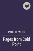 Paul Bowles - Pages from Cold Point
