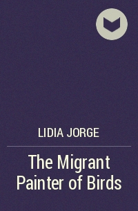 Лидия Хорхе - The Migrant Painter of Birds